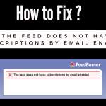 How to Fix "The Feed does not have Subscriptions by Email Enabled"