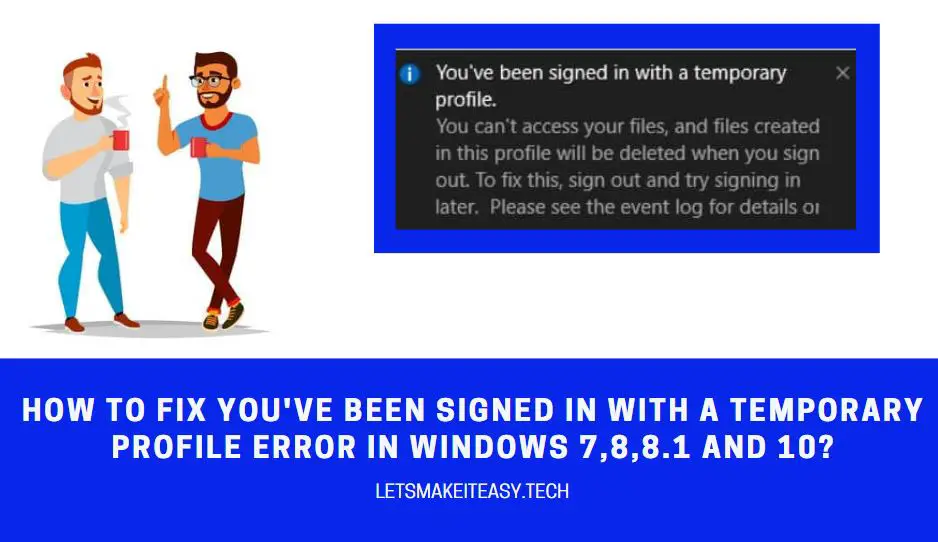 How to Fix "You've been Signed in with a Temporary Profile Error" in Windows