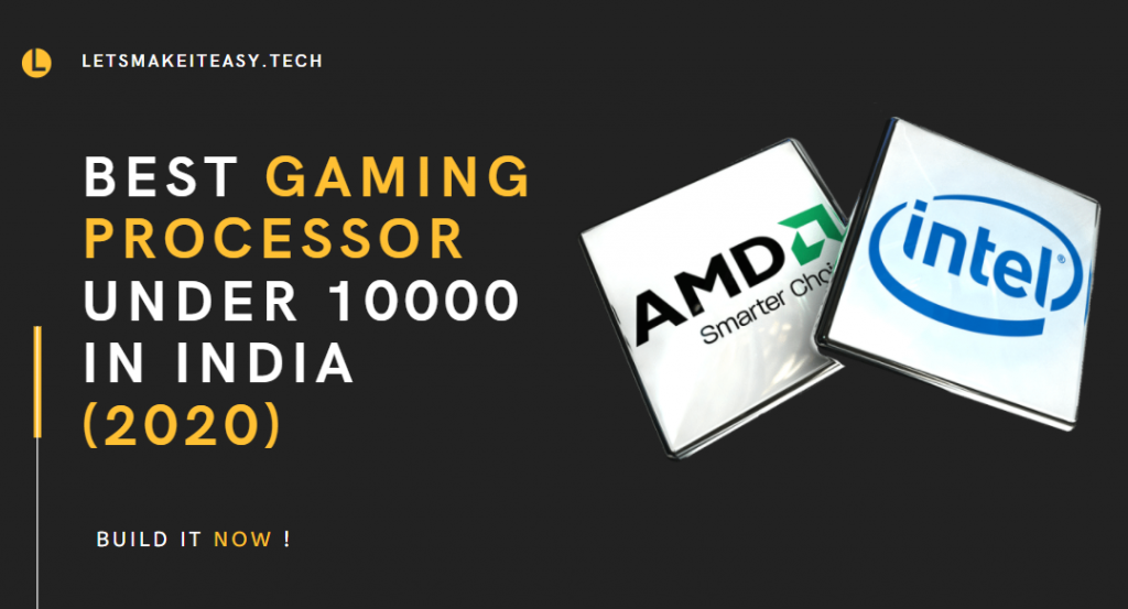 Best Gaming Processor Under 10000 in India (2020)