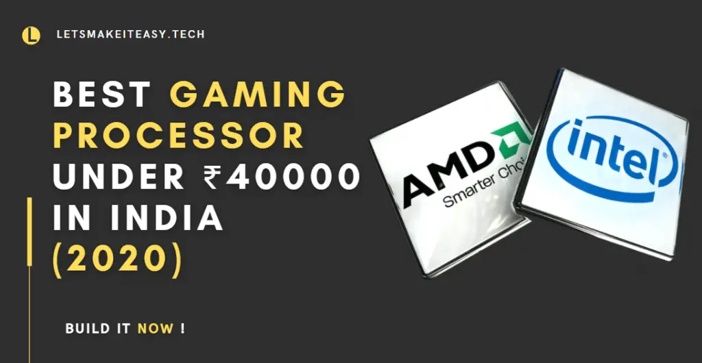 Best Gaming Processor Under ₹40000 in India (2020)