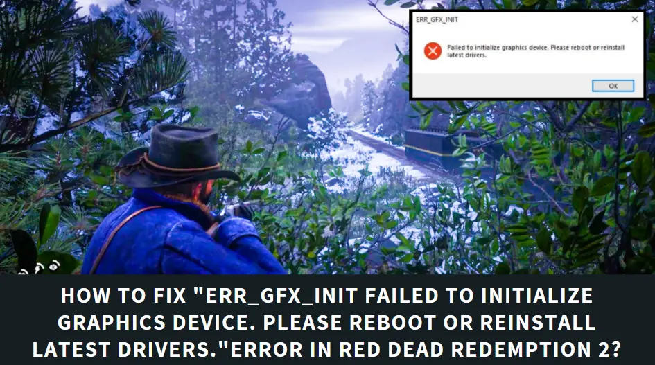 How to Fix "ERR_GFX_INIT Failed to initialize graphics device.