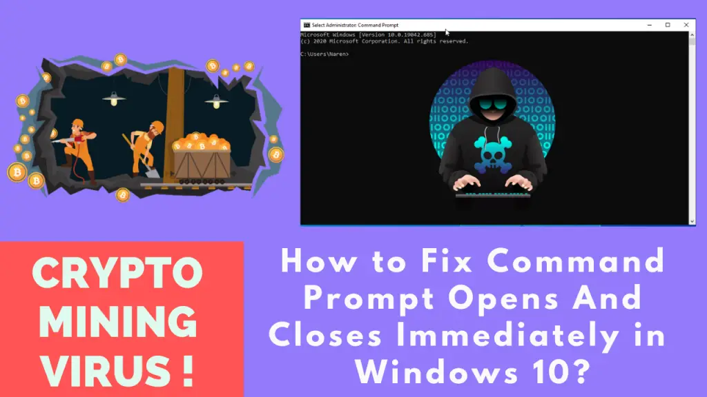 How to Fix Command Prompt Opens And Closes Immediately in Windows 10?