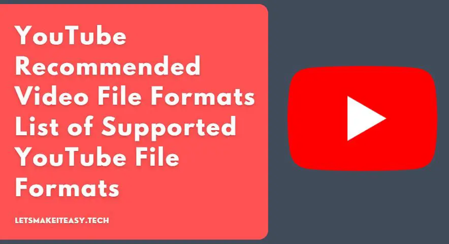 What are the Recommended Video File Formats Does YouTube Accept? | List of Supported YouTube File Formats
