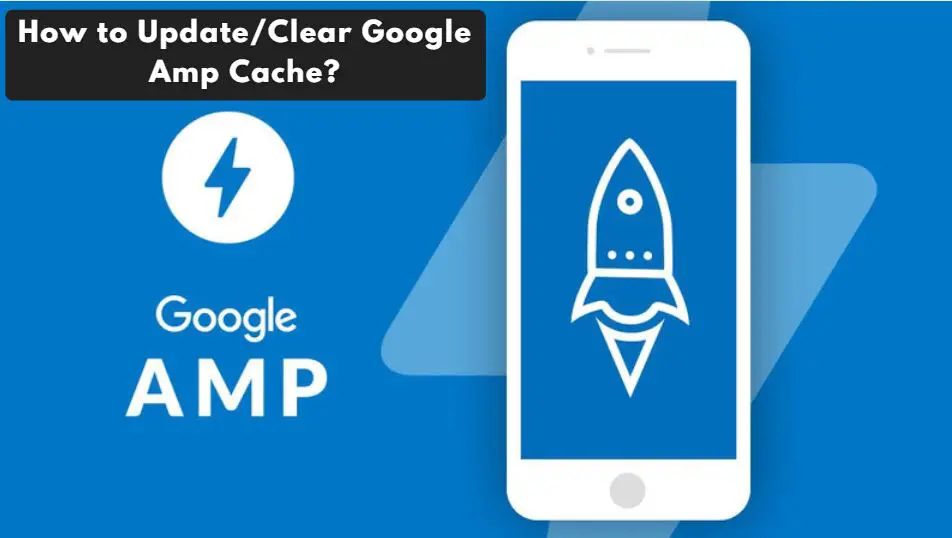How to Update/Clear Google Amp Cache?