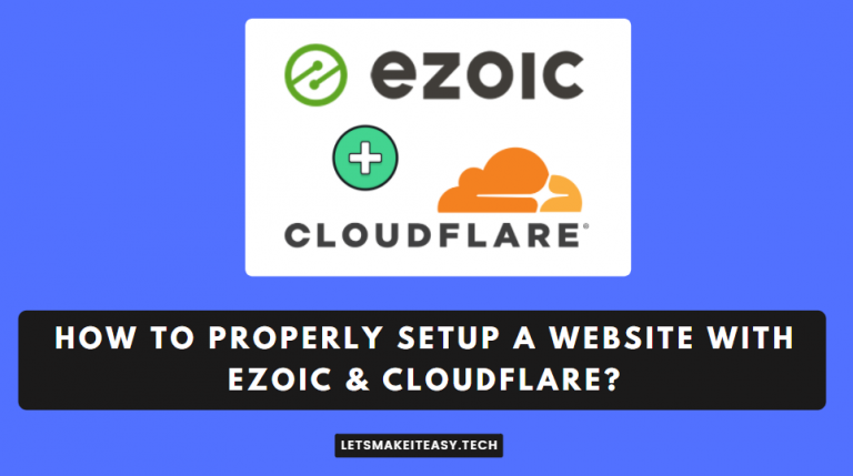 How to Properly Setup a Website With Ezoic & Cloudflare?