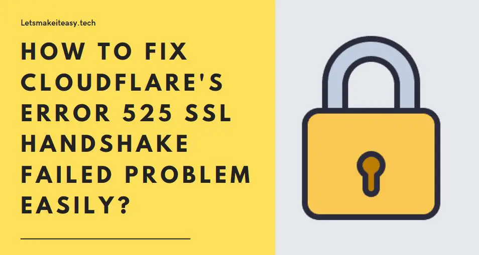 How to Fix Cloudflare's Error 525 SSL Handshake failed Problem Easily?
