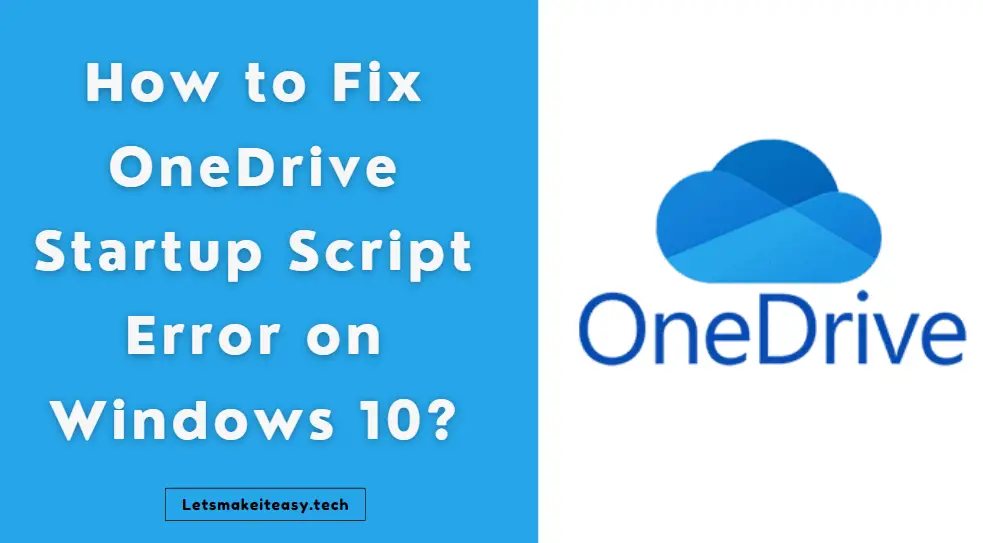 How to Fix OneDrive Startup Script Error (logincdn.msauth.net) on Windows 10?