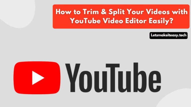 How to Trim & Split Your Videos with YouTube Video Editor Easily?