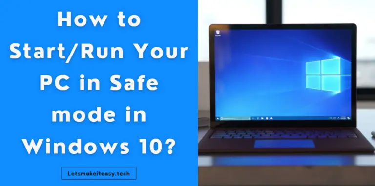 How to Start/Run Your PC in Safe mode in Windows 10?