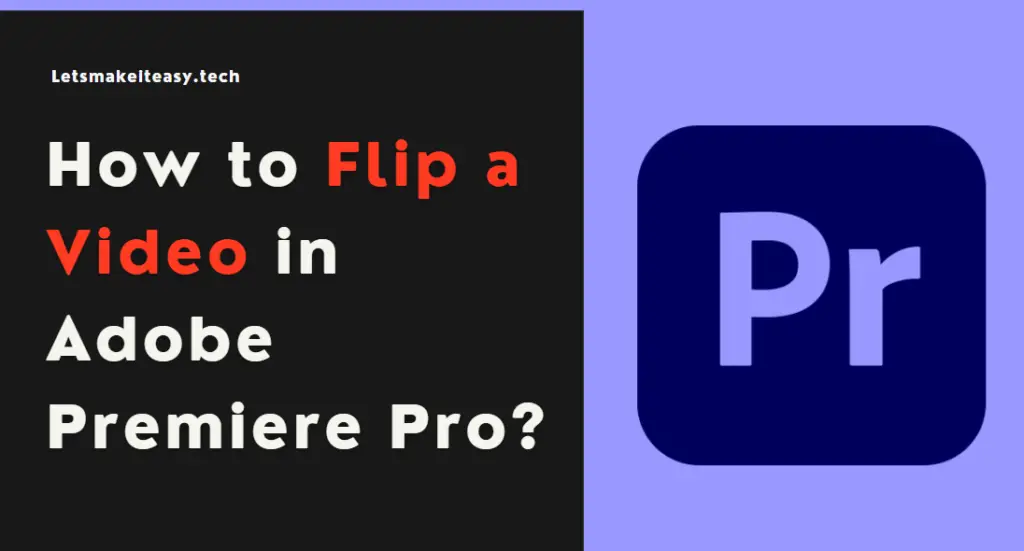 How to Flip a Video in Adobe Premiere Pro?