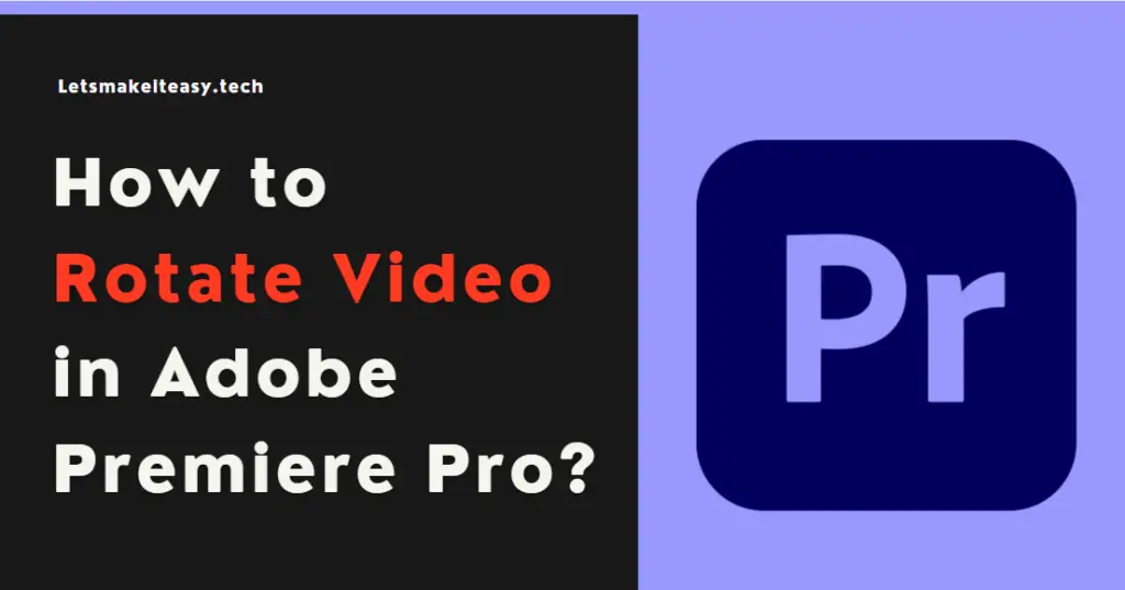 How to Rotate Video in Adobe Premiere Pro?
