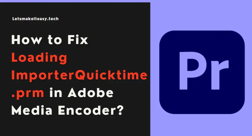 How to Fix Loading ImporterQuicktime.prm in Adobe Media Encoder?