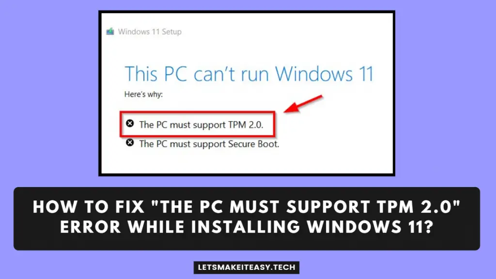 How to Fix "The PC must support TPM 2.0" Error While Installing Windows 11?