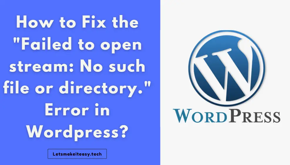 How to Fix the "Failed to open stream: No such file or directory." Error in Wordpress?