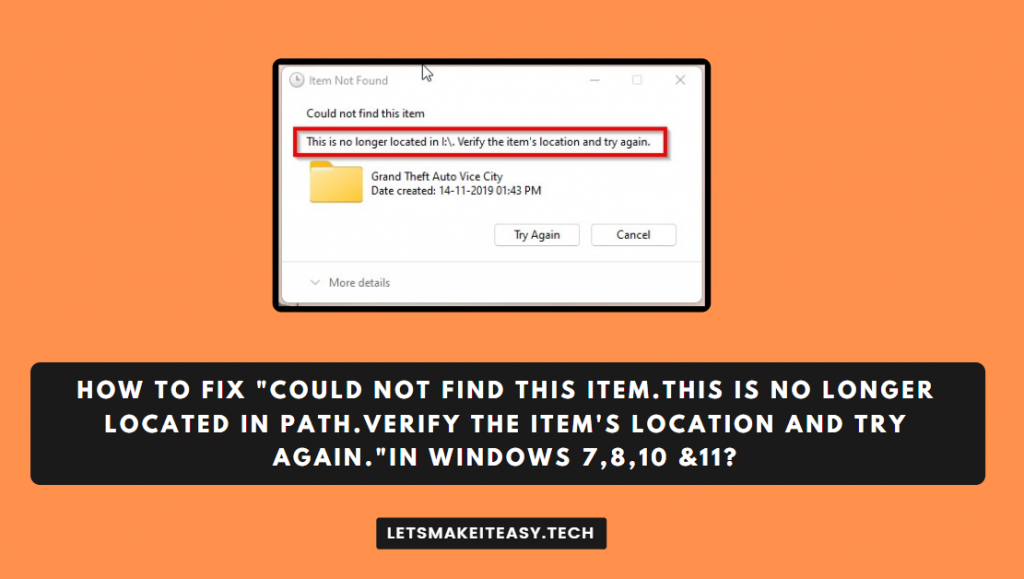 How to Fix "Could not find this item.This is no longer located in Path.Verify the item's location and try again."in Windows 7,8,10 &11?