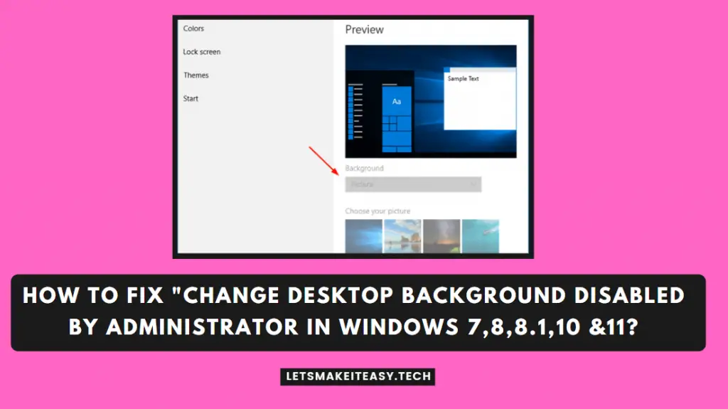 How to Fix "Change Desktop Background disabled by Administrator in Windows 7,8,8.1,10 &11?