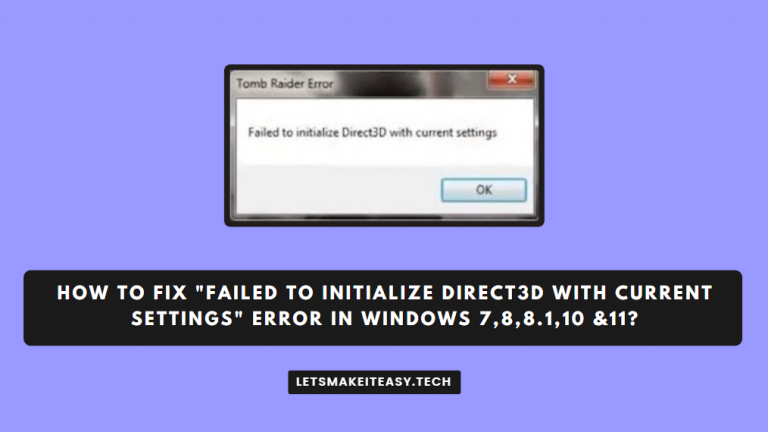 How to Fix "Failed To Initialize Direct3d With Current Settings" Error in Windows 7,8,8.1,10 &11?