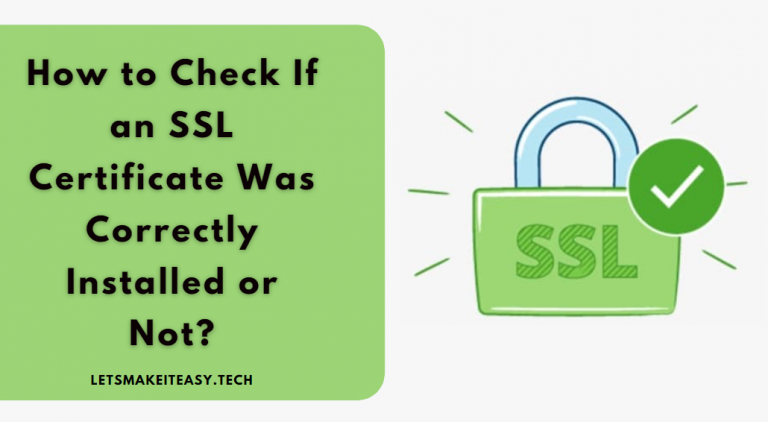 How to Check If an SSL Certificate is Correctly Installed or Not?