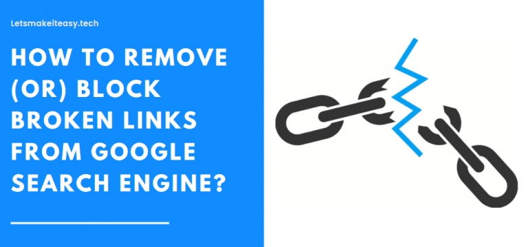 How to Remove (or) Block Broken links from Google Search Engine?