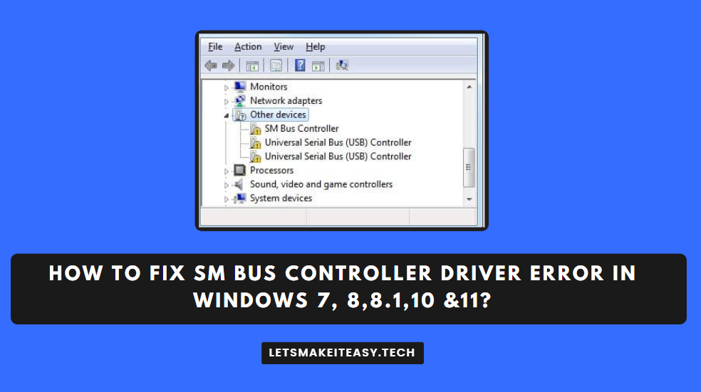 How To Fix SM Bus Controller Driver Error in Windows 7, 8,8.1,10 &11?