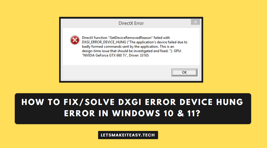How To Fix/Solve DXGI Error Device Hung Error in Windows 10 & 11?