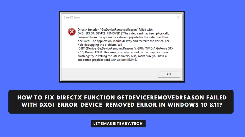 How To Fix Directx Function GetDeviceRemovedReason failed with DXGI_ERROR_DEVICE_REMOVED Error in Windows 10 &11?