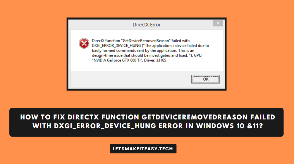 How To Fix Directx Function GetDeviceRemovedReason failed with DXGI_ERROR_DEVICE_HUNG Error in Windows 10 &11?