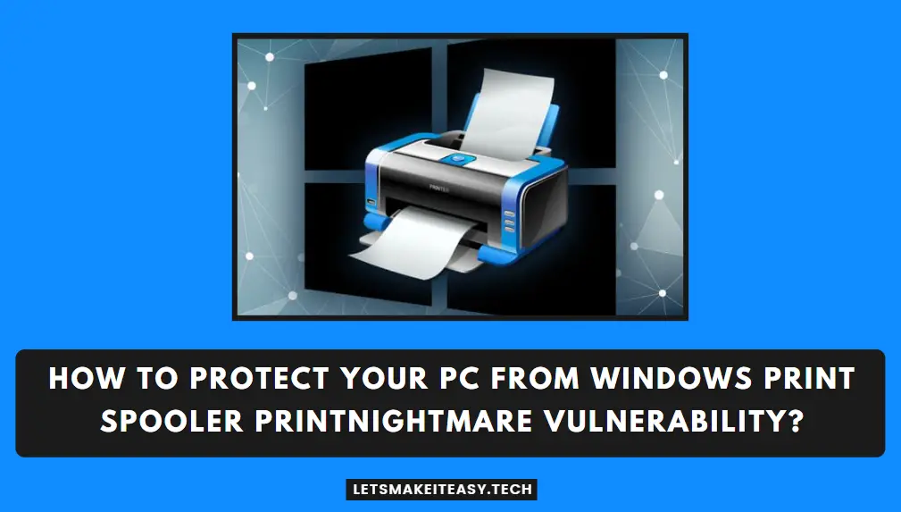 How to Protect Your PC from Windows Print Spooler PrintNightmare Vulnerability?