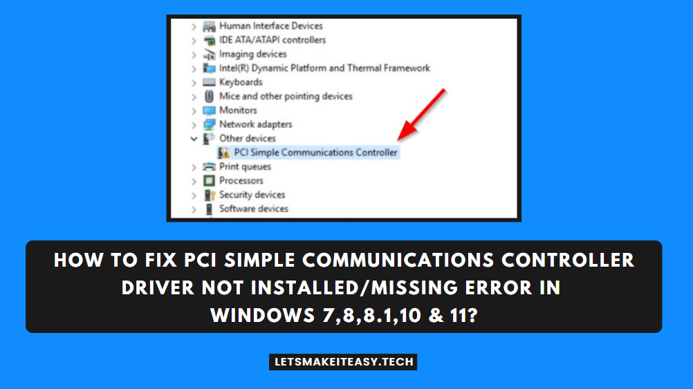 How to Fix PCI Simple Communications Controller Driver Not Installed/Missing Error In Windows 7,8,8.1,10 & 11?