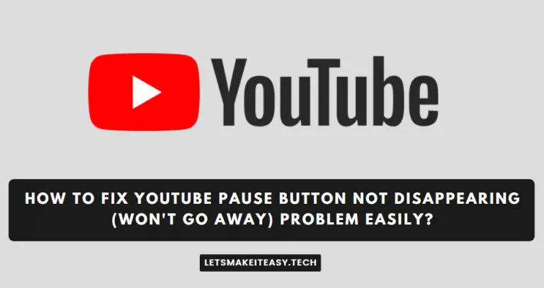 How To Fix YouTube Pause Button Not Disappearing (Won't Go Away) Problem Easily?