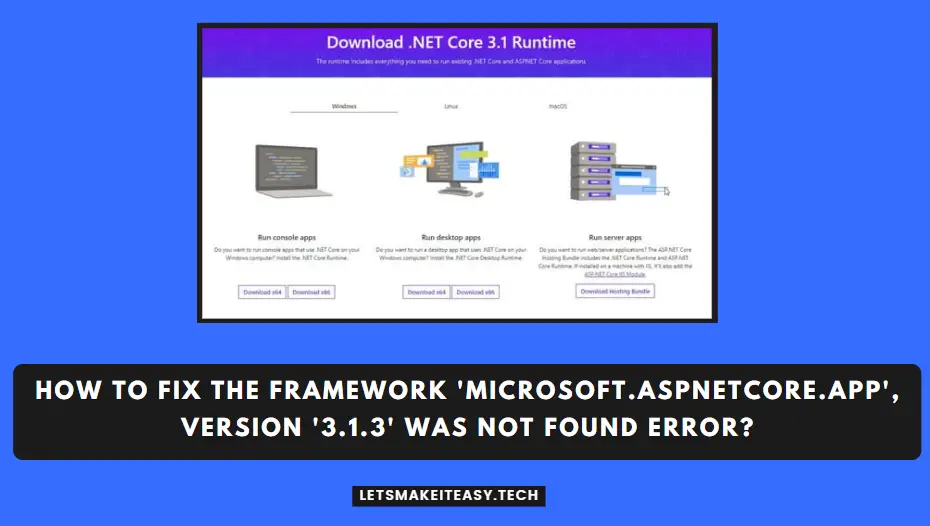 How to Fix The framework 'Microsoft.AspNetCore.App', version '3.1.3' was not found Error?