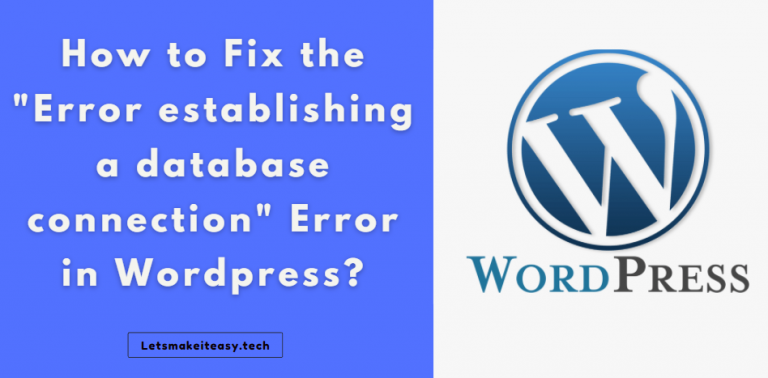 How to Fix the "Error establishing a database connection" Error in Wordpress?