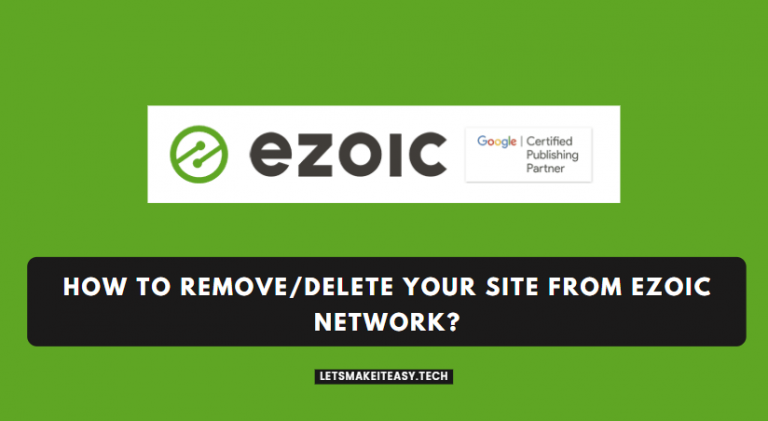 How to Remove/Delete Your Site from Ezoic Network?