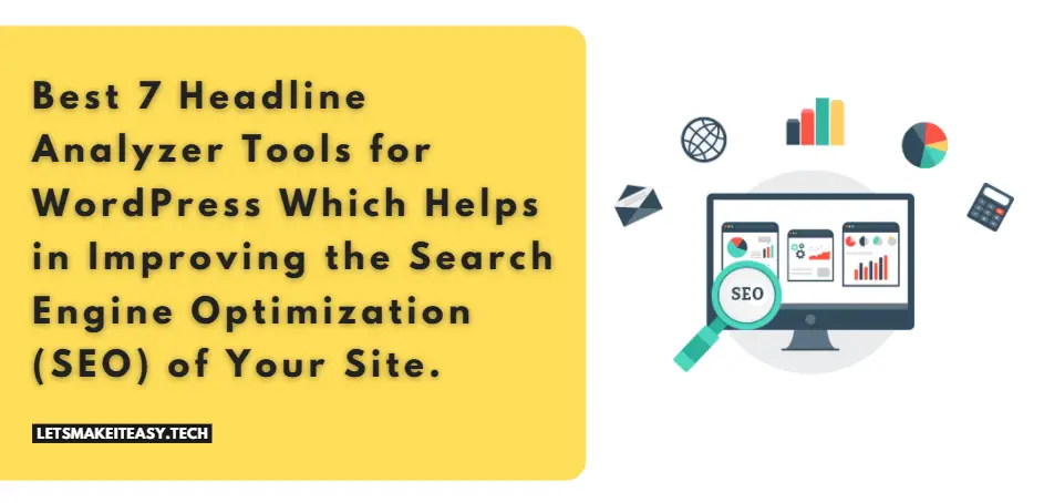 Best 7 Headline Analyzer Tools for WordPress Which Helps in Improving the Search Engine Optimization (SEO) of Your Site.