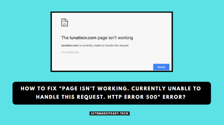 How to Fix "Page isn’t working. Currently unable to handle this Request. HTTP ERROR 500" Error?