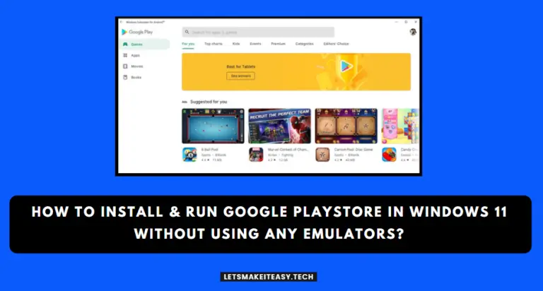 How to Install & Run Google Playstore in Windows 11 Without Using any Emulators?