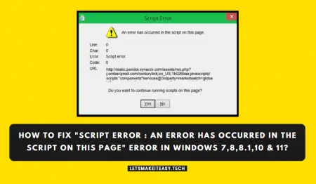 How to Fix "Script Error : An Error Has Occurred in the Script On This Page" Error in Windows 7,8,8.1,10 & 11?