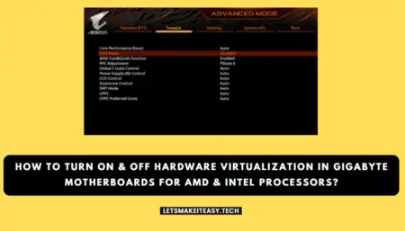 How to Turn On & Off Hardware Virtualization in Gigabyte MotherBoards for AMD & INTEL Processors?