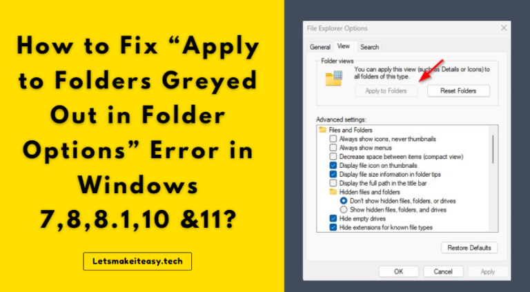 How to Fix “Apply to Folders Greyed Out in Folder Options” Error in Windows 7,8,8.1,10 &11?