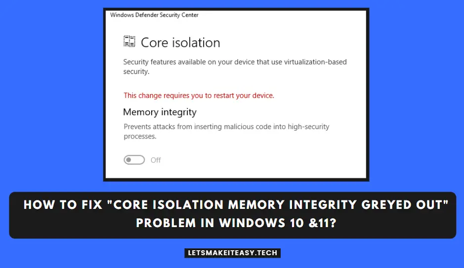 How to Fix "Core Isolation Memory Integrity Greyed Out" Problem in Windows 10 &11?