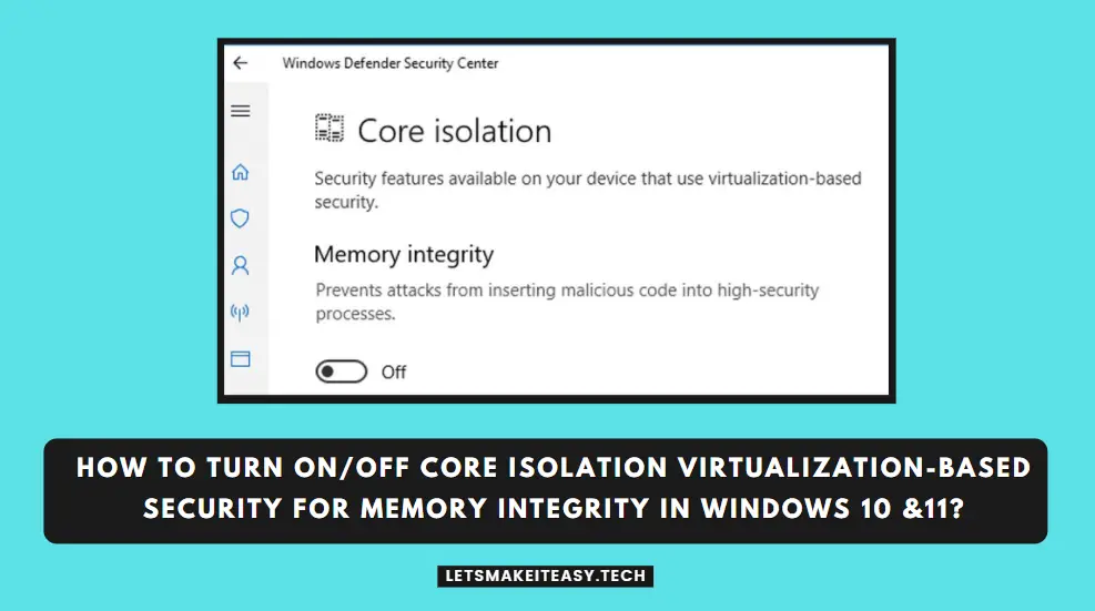How To Turn On/Off Core Isolation Virtualization-Based Security For Memory Integrity in Windows 10 &11?