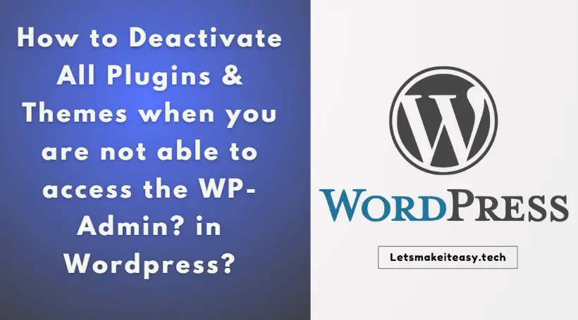How to Deactivate All Plugins & Themes when you are not able to access the WP-Admin?