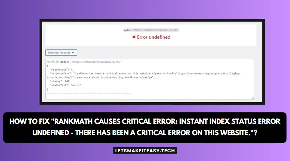 How to Fix "Rankmath Causes Critical Error: Instant Index Status Error undefined - There has been a critical error on this website."Quickly?
