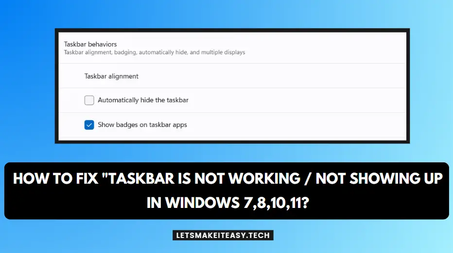 How to Fix "Taskbar is Not Working / Not Showing Up in Windows 7,8,10,11?