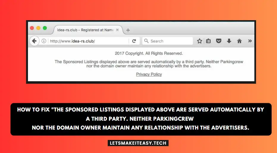 How to Fix the "The Sponsored Listings displayed above are served automatically by a third party. Neither Parkingcrew nor the domain owner maintain any relationship with the advertisers.