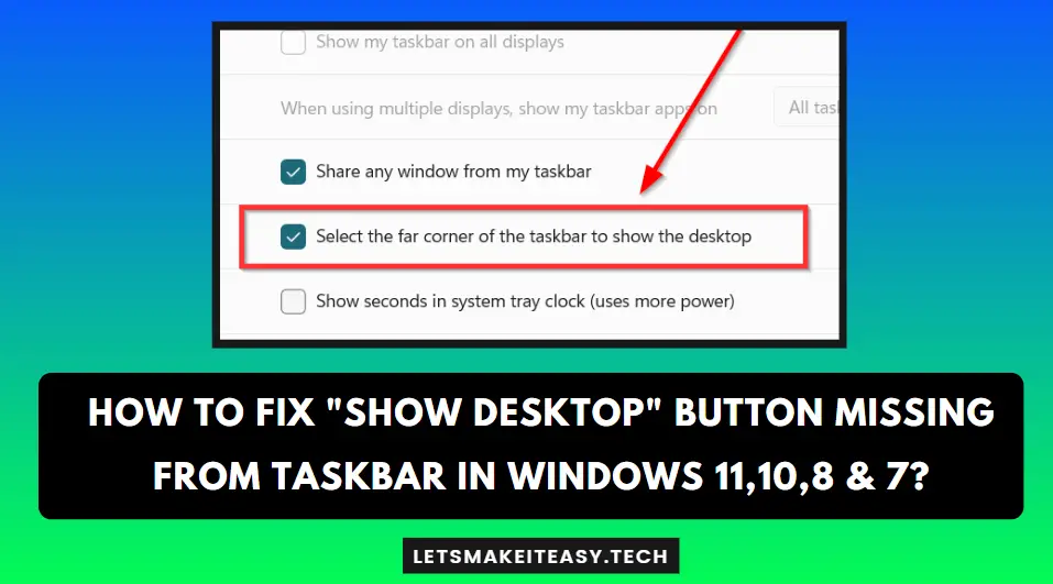 How to Fix "Show Desktop" Button Missing from Taskbar in Windows 11,10,8 & 7?